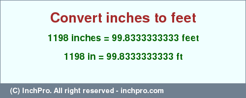 Result converting 1198 inches to ft = 99.8333333333 feet