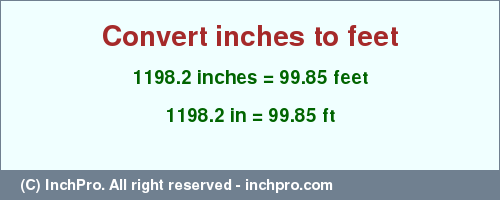 Result converting 1198.2 inches to ft = 99.85 feet