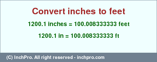 Result converting 1200.1 inches to ft = 100.008333333 feet