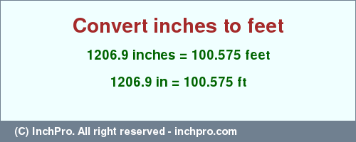 Result converting 1206.9 inches to ft = 100.575 feet