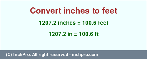 Result converting 1207.2 inches to ft = 100.6 feet