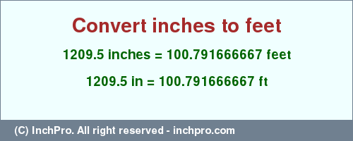 Result converting 1209.5 inches to ft = 100.791666667 feet