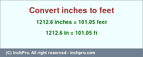 Result converting 1212.6 inches to ft = 101.05 feet