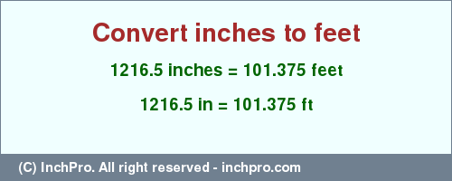 Result converting 1216.5 inches to ft = 101.375 feet