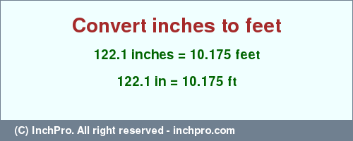 Result converting 122.1 inches to ft = 10.175 feet