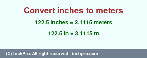 Result converting 122.5 inches to m = 3.1115 meters