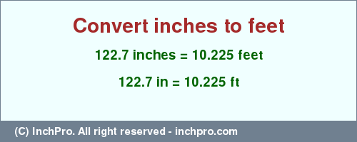 Result converting 122.7 inches to ft = 10.225 feet