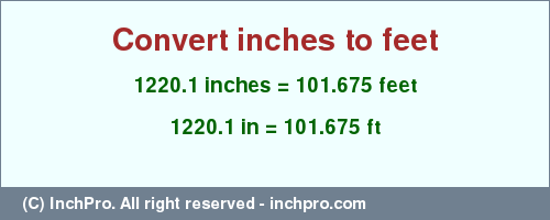 Result converting 1220.1 inches to ft = 101.675 feet