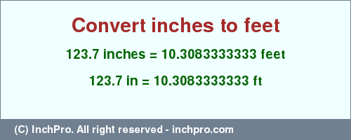 Result converting 123.7 inches to ft = 10.3083333333 feet