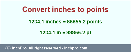 Result converting 1234.1 inches to pt = 88855.2 points