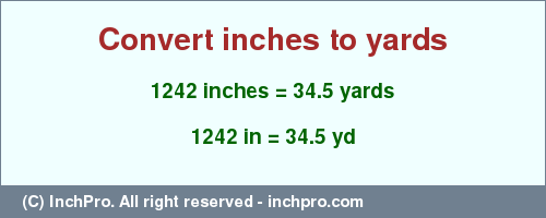 Result converting 1242 inches to yd = 34.5 yards