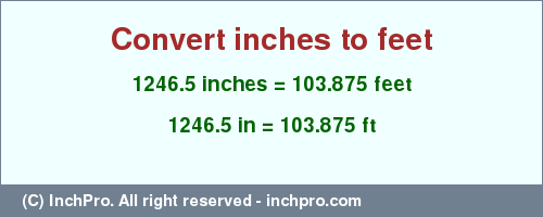 Result converting 1246.5 inches to ft = 103.875 feet