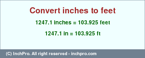 Result converting 1247.1 inches to ft = 103.925 feet