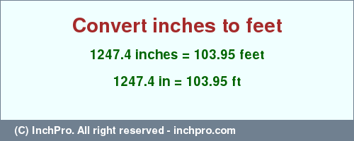 Result converting 1247.4 inches to ft = 103.95 feet