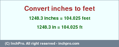 Result converting 1248.3 inches to ft = 104.025 feet