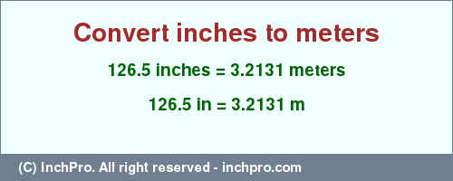 Result converting 126.5 inches to m = 3.2131 meters