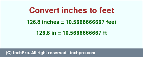 Result converting 126.8 inches to ft = 10.5666666667 feet