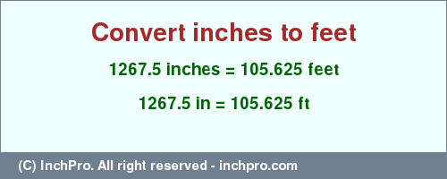 Result converting 1267.5 inches to ft = 105.625 feet