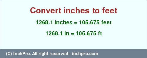 Result converting 1268.1 inches to ft = 105.675 feet