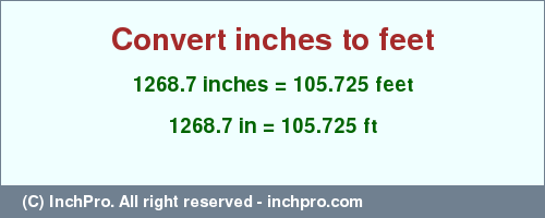 Result converting 1268.7 inches to ft = 105.725 feet