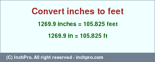 Result converting 1269.9 inches to ft = 105.825 feet