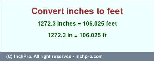 Result converting 1272.3 inches to ft = 106.025 feet