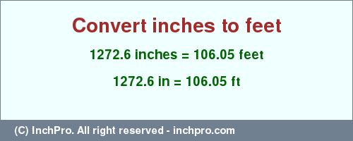 Result converting 1272.6 inches to ft = 106.05 feet