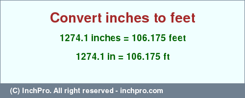 Result converting 1274.1 inches to ft = 106.175 feet