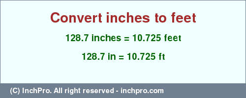 Result converting 128.7 inches to ft = 10.725 feet