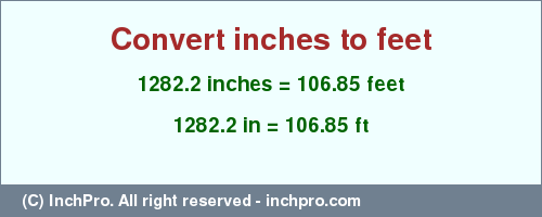 Result converting 1282.2 inches to ft = 106.85 feet