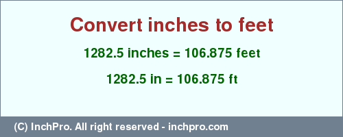 Result converting 1282.5 inches to ft = 106.875 feet