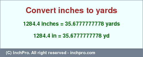 Result converting 1284.4 inches to yd = 35.6777777778 yards