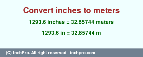 Result converting 1293.6 inches to m = 32.85744 meters