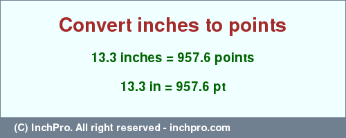 Result converting 13.3 inches to pt = 957.6 points