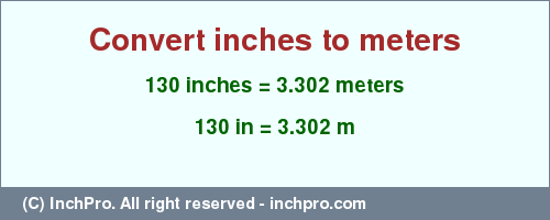 Result converting 130 inches to m = 3.302 meters
