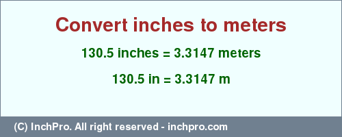 Result converting 130.5 inches to m = 3.3147 meters