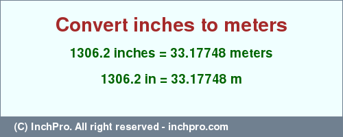 1306.2 inches to m is equal to 33.17748 (m) Result converting 1306.2 inches to m = 33.17748 meters
