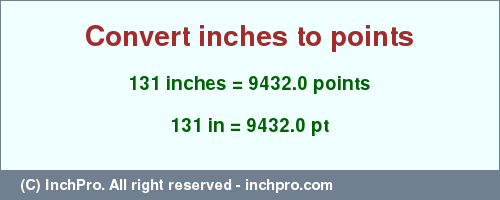 Result converting 131 inches to pt = 9432.0 points
