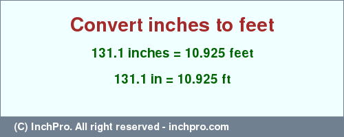 Result converting 131.1 inches to ft = 10.925 feet