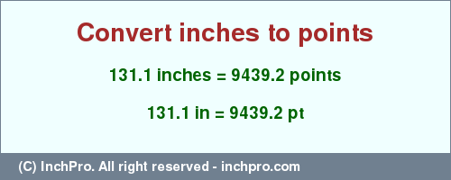 Result converting 131.1 inches to pt = 9439.2 points