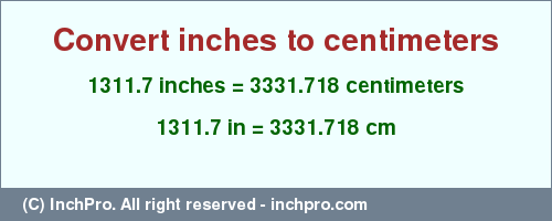 Result converting 1311.7 inches to cm = 3331.718 centimeters