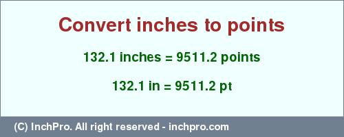 Result converting 132.1 inches to pt = 9511.2 points