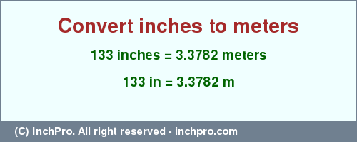 Result converting 133 inches to m = 3.3782 meters