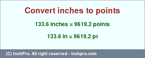 Result converting 133.6 inches to pt = 9619.2 points