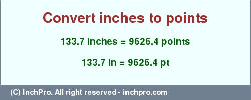 Result converting 133.7 inches to pt = 9626.4 points