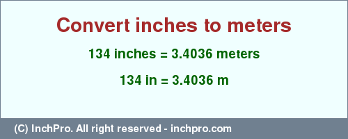 Result converting 134 inches to m = 3.4036 meters
