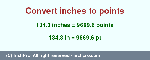 Result converting 134.3 inches to pt = 9669.6 points