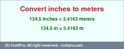 Result converting 134.5 inches to m = 3.4163 meters