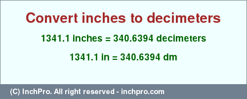 Result converting 1341.1 inches to dm = 340.6394 decimeters