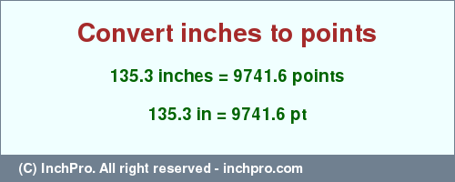 Result converting 135.3 inches to pt = 9741.6 points